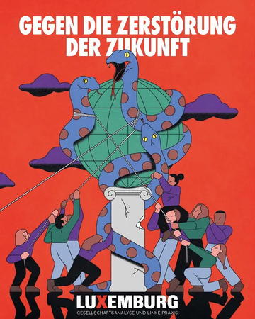 Gegen die Zerstörung der Zukunft. Luxemburg Zeitschrift