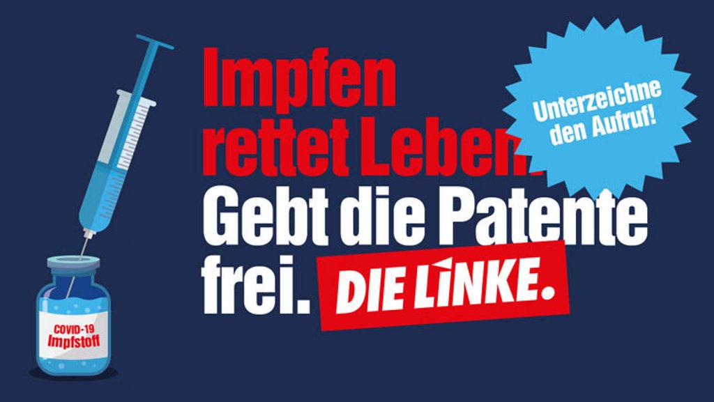 Impfen rettet Leben. Gebt die Patente frei.