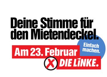Deine Stimme für den Mietendeckel - Am 23. Februar DIE LINKE