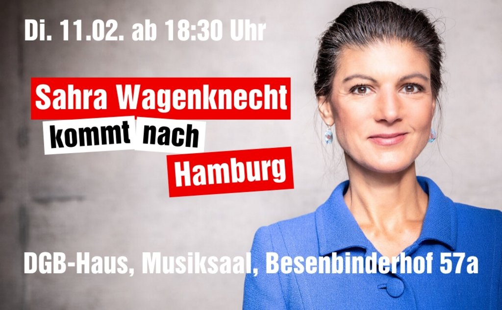 Sahra Wagenknecht in Hamburg: Am Di., den 11. Februar 2020, Beginn 18:30 Uhr DGB-Haus, Musiksaal,  Besenbinderhof 57a, 22097 Hamburg