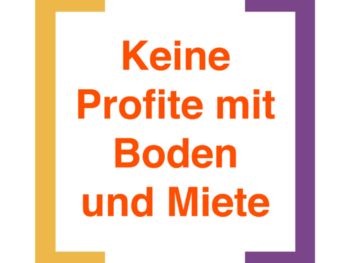Volksinitiativen KEINE PROFITE MIT BODEN & MIETE! 