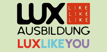 Lux Like Like Like Ausbildung. lux like you