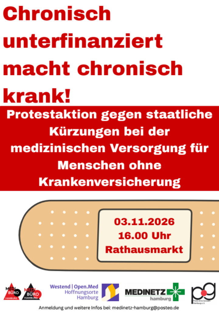 Chronisch unterfinanziert macht chronisch krank! Protestaktion gegen staatliche Kürzungen bei der medizinischen Versorung für Menschen ohne Krankenversicherung. 03. November um 16 Uhr auf dem Rathausmarkt.