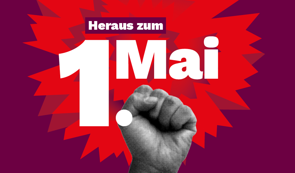 Heraus zum 1. Mai.